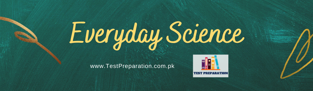 http://Everyday%20Science%20MCQs%20Test%20Preparation%20Online%20in%20Pakistan%20for%20FPSC%20PPSC%20SPSC%20BPSC%20KPPSC%20NTS%20STS%20UTS%20OTS%20PTS